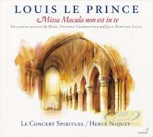 Louis Le Prince: Missa Macula non est in te + Charpentier & Lully: Motets